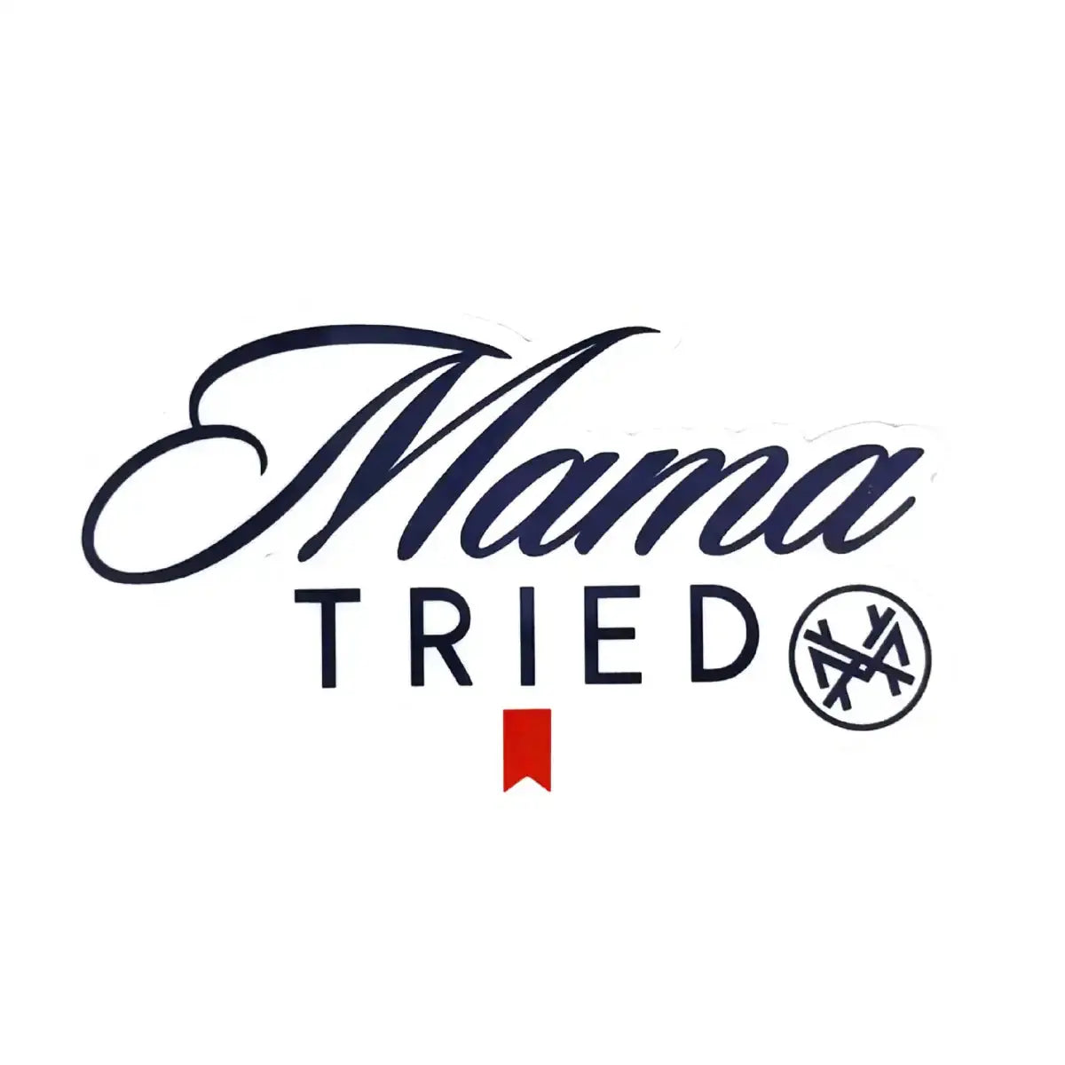 Mama I tried stickers